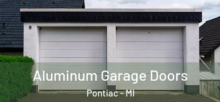  Aluminum Garage Doors Pontiac - MI