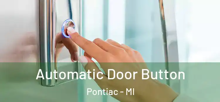 Automatic Door Button Pontiac - MI