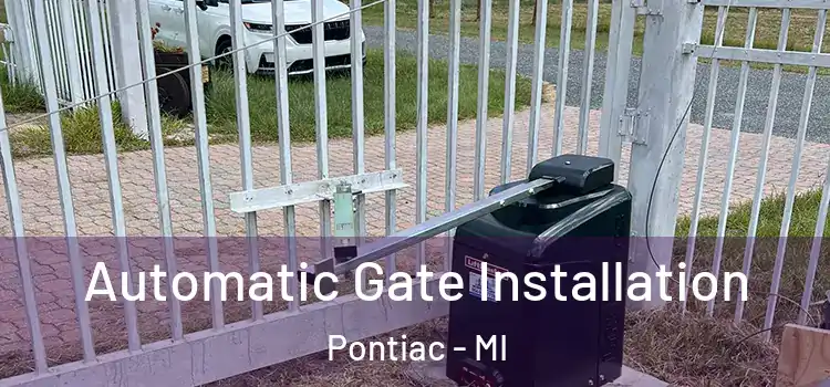 Automatic Gate Installation Pontiac - MI