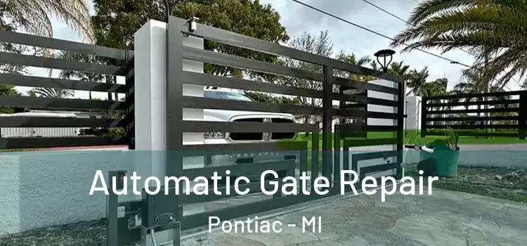 Automatic Gate Repair Pontiac - MI