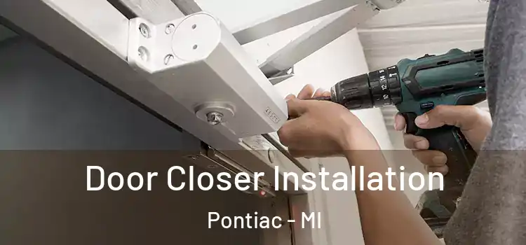 Door Closer Installation Pontiac - MI
