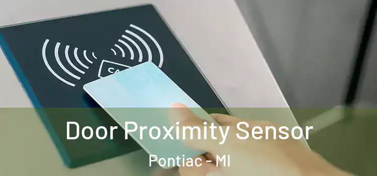 Door Proximity Sensor Pontiac - MI