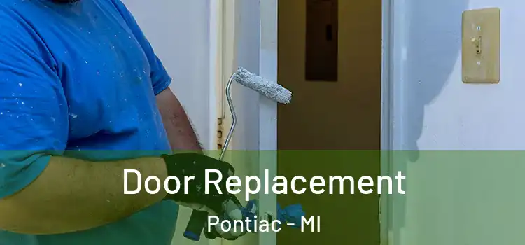  Door Replacement Pontiac - MI