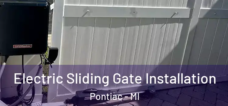 Electric Sliding Gate Installation Pontiac - MI