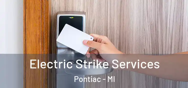 Electric Strike Services Pontiac - MI