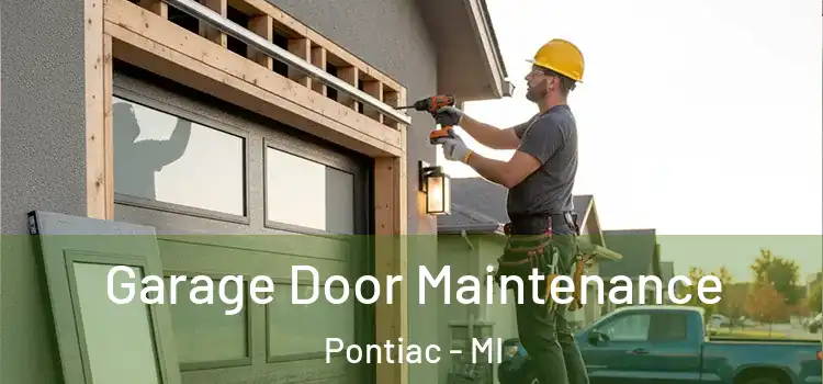  Garage Door Maintenance Pontiac - MI