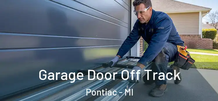  Garage Door Off Track Pontiac - MI