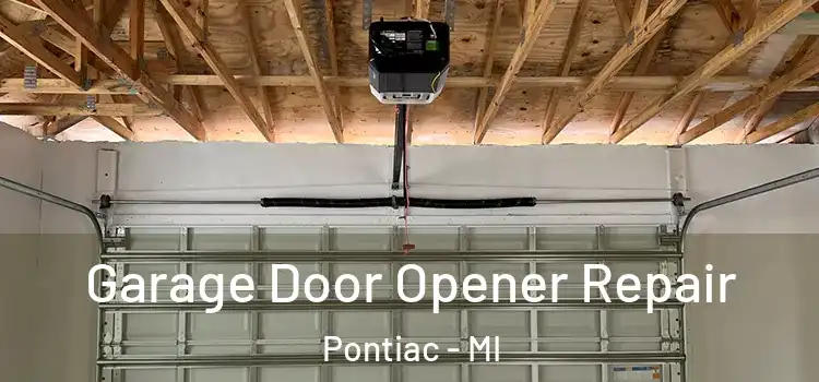  Garage Door Opener Repair Pontiac - MI