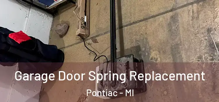  Garage Door Spring Replacement Pontiac - MI