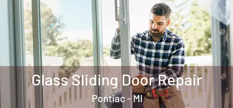 Glass Sliding Door Repair Pontiac - MI