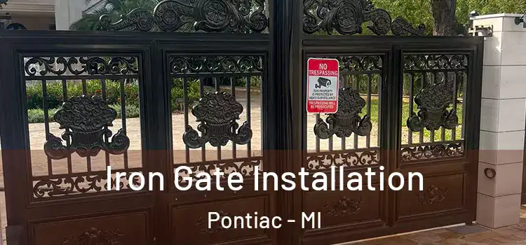 Iron Gate Installation Pontiac - MI