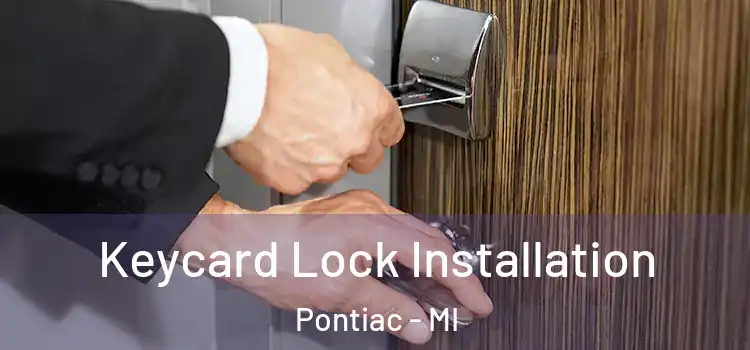 Keycard Lock Installation Pontiac - MI
