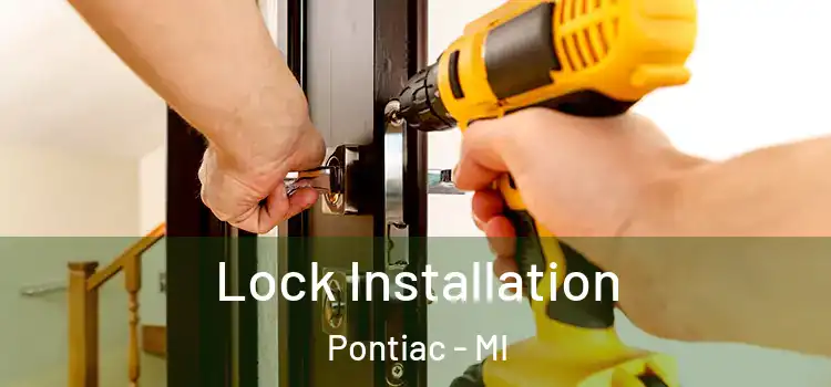  Lock Installation Pontiac - MI