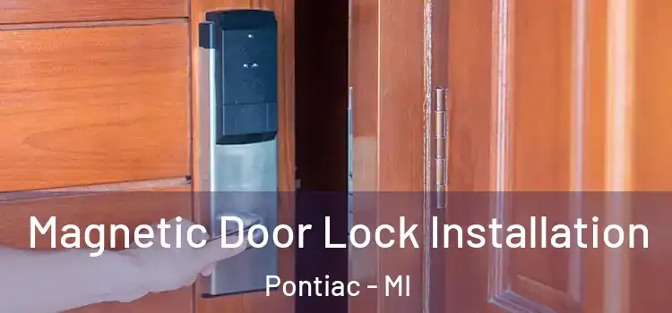  Magnetic Door Lock Installation Pontiac - MI