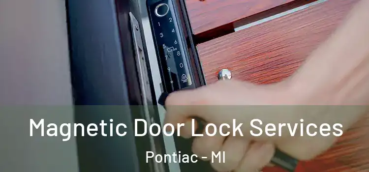 Magnetic Door Lock Services Pontiac - MI