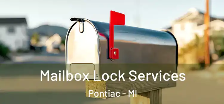 Mailbox Lock Services Pontiac - MI