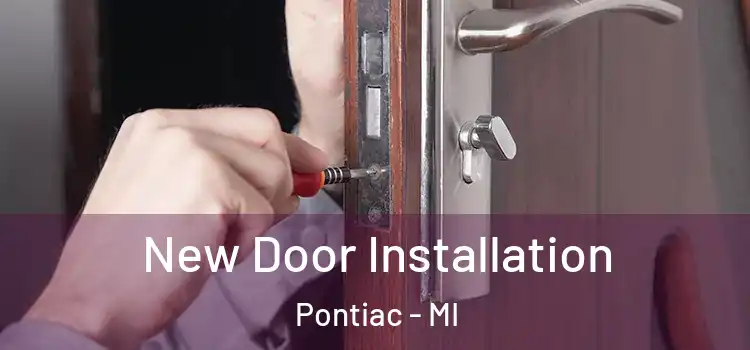 New Door Installation Pontiac - MI