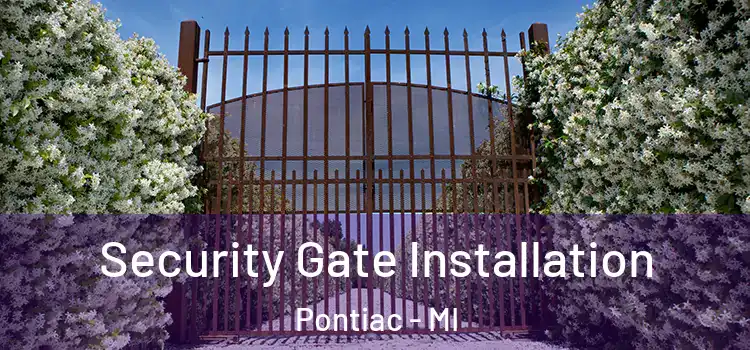  Security Gate Installation Pontiac - MI