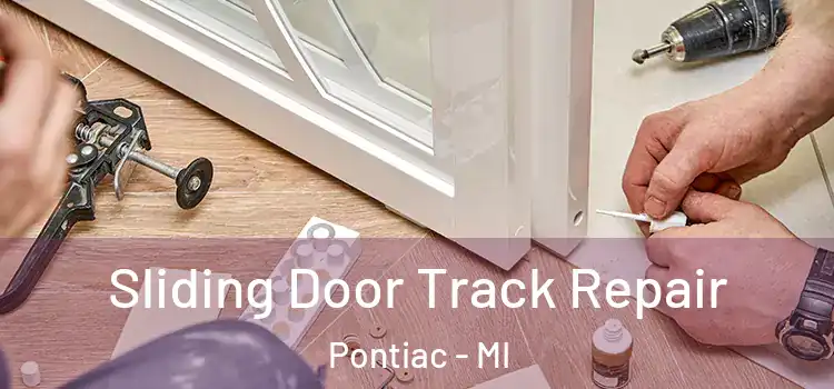Sliding Door Track Repair Pontiac - MI