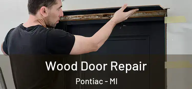 Wood Door Repair Pontiac - MI
